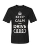 keep Calm and drive Audi Dry Sport Tee