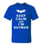 Keep Calm And I Am Batman T Shirt-Short Sleeves-Elessi UK